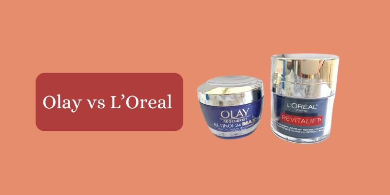 Olay vs L’Oreal