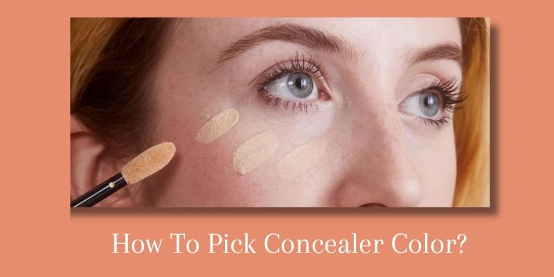 How To Pick Concealer Color