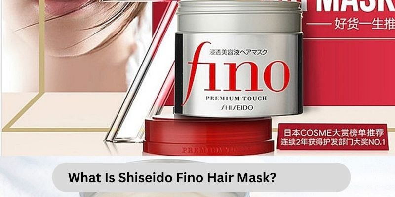 What Is Shiseido Fino Hair Mask?