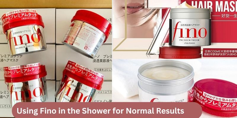 Using Fino in the Shower for Normal Results